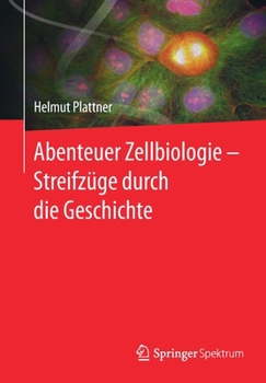 Paperback Abenteuer Zellbiologie - Streifzüge Durch Die Geschichte [German] Book