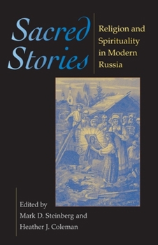 Paperback Sacred Stories: Religion and Spirituality in Modern Russia Book