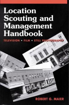 Paperback Location Scouting and Management Handbook: Television, Film and Still Photography Book