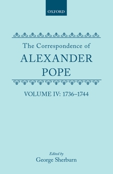 Hardcover The Correspondence of Alexander Pope: Volume IV: 1736-1744 Book