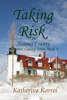 Taking Risk in Summit County - Book #4 of the Summit County
