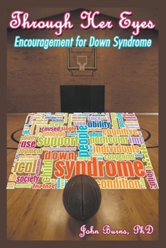 Paperback Through Her Eyes: Encouragement for Down Syndrome Book