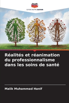 Paperback Réalités et réanimation du professionnalisme dans les soins de santé [French] Book