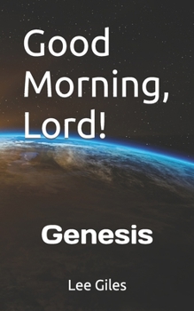 Paperback Good Morning, Lord!: Genesis Book