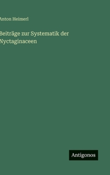 Hardcover Beiträge zur Systematik der Nyctaginaceen [German] Book