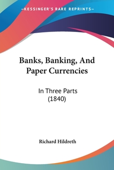 Paperback Banks, Banking, And Paper Currencies: In Three Parts (1840) Book