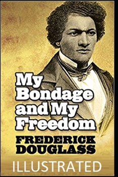 Paperback My Bondage and My Freedom Illustrated Book
