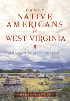 Paperback Early Native Americans in West Virginia: The Fort Ancient Culture Book