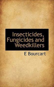 Paperback Insecticides, Fungicides and Weedkillers Book