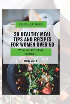 Paperback 30 Healthy Meal Tips and Recipes for Women Over 50 Book