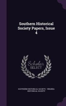 Hardcover Southern Historical Society Papers, Issue 4 Book