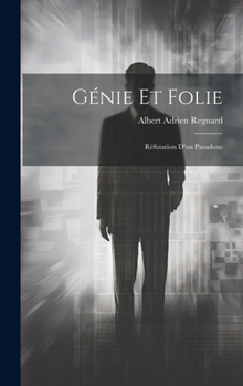 Hardcover Génie Et Folie: Réfutation D'un Paradoxe [French] Book