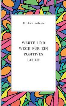 Paperback Werte und Wege für ein positives Leben [German] Book