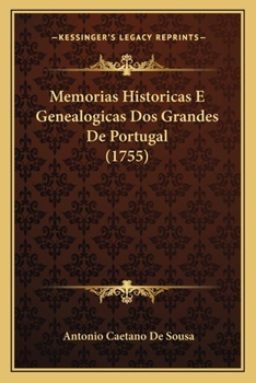 Paperback Memorias Historicas E Genealogicas Dos Grandes De Portugal (1755) [Portuguese] Book
