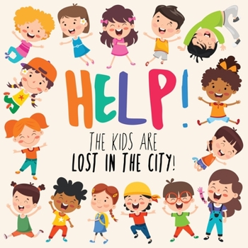 Paperback Help! The Kids Are Lost In The City: A Fun Where's Wally/Waldo Style Book for 2-5 Year Olds [Large Print] Book