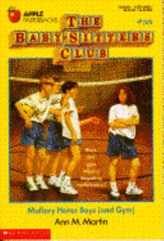 Mallory Hates Boys (and Gym) (The Baby-sitters Club, #59) - Book #59 of the Baby-Sitters Club