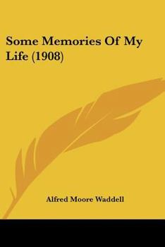 Paperback Some Memories Of My Life (1908) Book