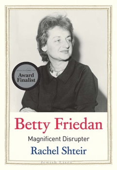 Hardcover Betty Friedan: Magnificent Disrupter Book