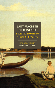 Paperback Lady Macbeth of Mtsensk: Selected Stories of Nikolai Leskov Book