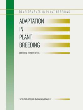 Adaptation in Plant Breeding: Selected Papers from the XIV EUCARPIA Congress on Adaptation in Plant Breeding held at Jyväskylä, Sweden from July 31 to ... 4, 1995