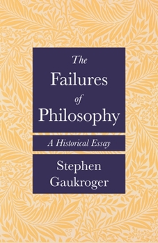 Hardcover The Failures of Philosophy: A Historical Essay Book