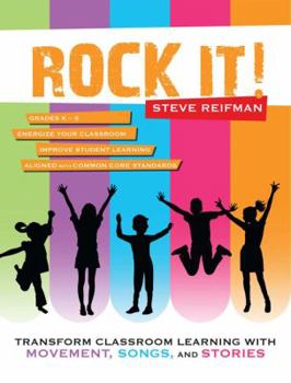 Paperback Rock It!: Transform Classroom Learning with Movement, Songs, and Stories Book