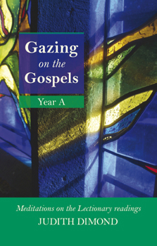 Paperback Gazing on the Gospels Year a: Meditations on the Lectionary Readings Book