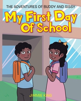 Paperback My First Day of School: The Adventures of Buddy and Sissy Book