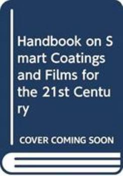 Hardcover Handbook on Smart Coatings and Films for the 21st Century Book
