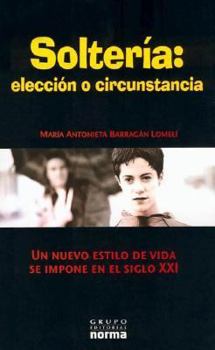 Paperback Solteria: Eleccion O Circunstancia (Spanish Edition) [Spanish] Book