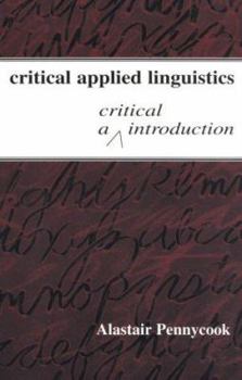 Hardcover Critical Applied Linguistics: A Critical Introduction Book