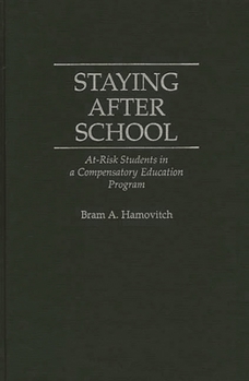 Hardcover Staying After School: At-Risk Students in a Compensatory Education Program Book
