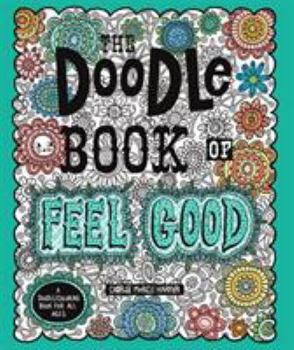Paperback The Doodle Book of Feel Good: A Doodle/Coloring Book for All Ages Book
