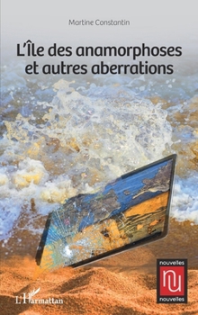 L'île des anamorphoses et autres aberrations (Nouvelles Nouvelles) (French Edition)