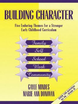 Paperback Building Character: Five Enduring Themes for a Stronger Early Childhood Curriculum Book