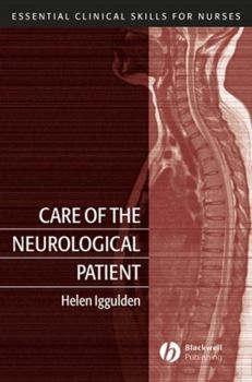 Care of the Neurological Patient (Essential Clinical Skills for Nurses)