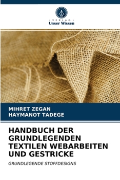 Paperback Handbuch Der Grundlegenden Textilen Webarbeiten Und Gestricke [German] Book