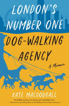 Hardcover London's Number One Dog-Walking Agency: A Memoir Book