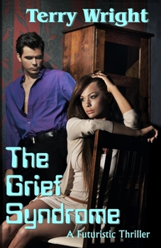 Paperback The Grief Syndrome: A Futuristic Thriller Book