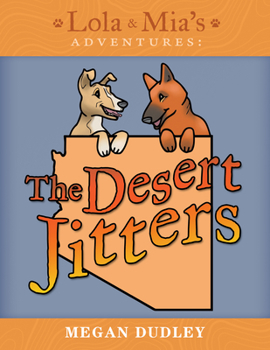 Hardcover Lola & Mia's Adventures: The Desert Jitters Book