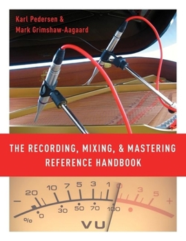 Paperback The Recording, Mixing, and Mastering Reference Handbook Book