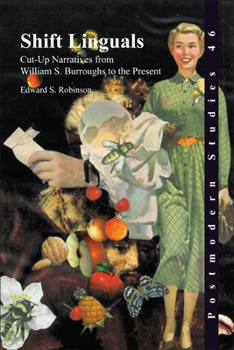 Paperback Shift Linguals: Cut-Up Narratives from William S Burroughs to the Present (Postmodern Studies, 46) Book