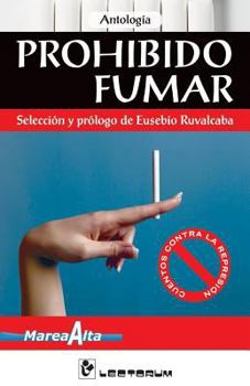 Paperback Prohibido fumar: Seleccion y prologo de Eusebio Rubalcaba [Spanish] Book