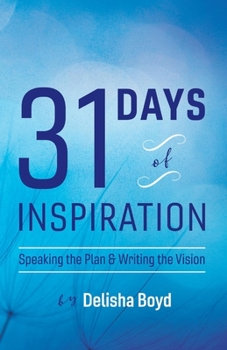 Paperback 31 Days of Inspiration: Speaking the Plan & Writing the Vision Volume 1 Book