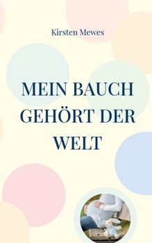 Paperback Mein Bauch geh?rt der Welt [German] Book