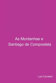 Paperback As Montanhas E Santiago De Compostela [Portuguese] Book