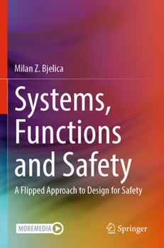 Paperback Systems, Functions and Safety: A Flipped Approach to Design for Safety Book