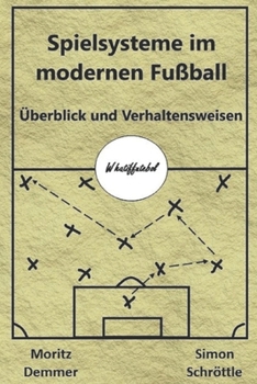 Paperback Spielsysteme im modernen Fußball: Überblick und Verhaltensweisen [German] Book