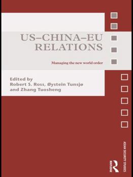 Paperback US-China-EU Relations: Managing the New World Order Book