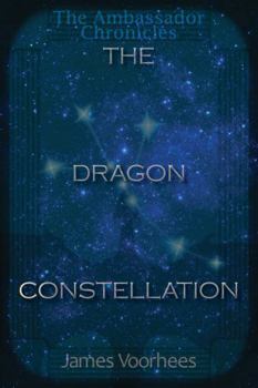 Hardcover The Dragon Constellation (The Ambassador Chronicles) Book